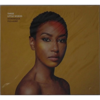 Dominique Fils-Aimé: Three Little Words CD
