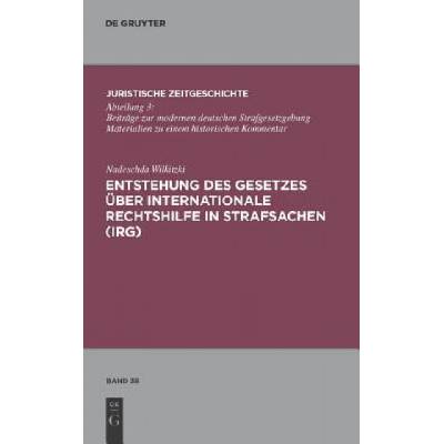 Entstehung des Gesetzes uber Internationale Rechtshilfe in Strafsachen (IRG) | Nadeschda Wilkitzki