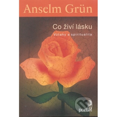 Co živí lásku - Grün, Anselm