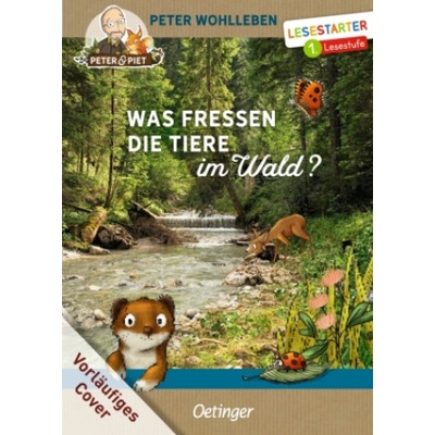 Was fressen die Tiere im Wald? | Stefanie Reich, Peter Wohlleben