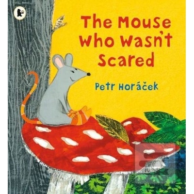 Mouse Who Wasn't Scared Horacek PetrPaperback