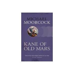 Kane of Old Mars | Michael Moorcock (2015)