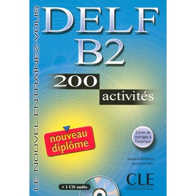 DELF B2 NOUVEAU DIPLOME LIVRET DE CORRIGES + CD AUDIO: 200 activites