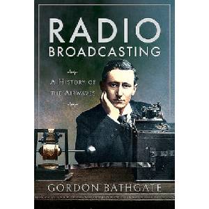 Radio Broadcasting | Bathgate, Gordon (ISBN: 9781526769404)