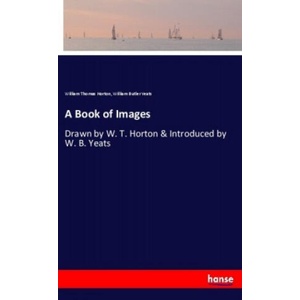 Book of Images | William Thomas Horton, William Butler Yeats (ISBN: 9783337744502)