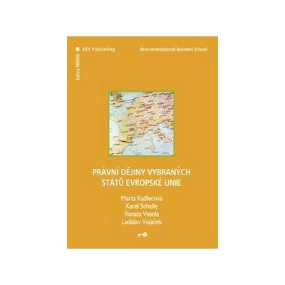 Právní dějiny vybraných států Evropské unie - Marta Kadlecová, Karel Schelle, Renata Veselá, Ladislav Vojáček