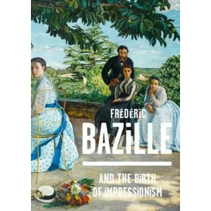 Frederic Bazille and the Birth of Impressionism | Michel Hilaire, Paul Perrin (ISBN: 9782080202857)