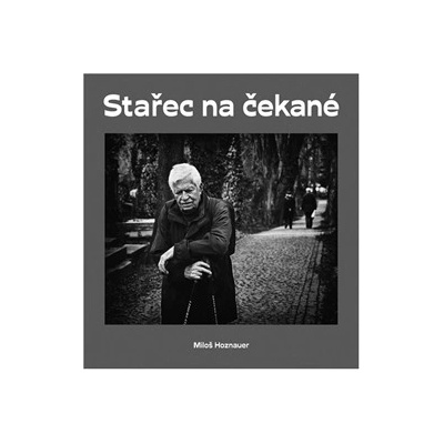 Stařec na čekané - Miloš Hoznauer CZ