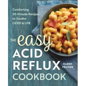 The Easy Acid Reflux Cookbook | Karen Frazier (ISBN: 9781623158743)