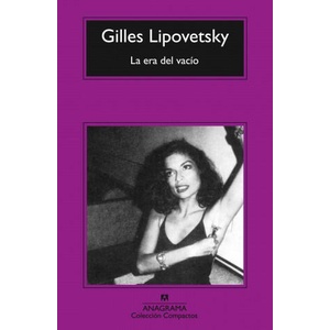 La era del vacío : ensayos sobre el individualismo contemporáneo | GILLES LIPOVETSKY (ISBN: 9788433967558)