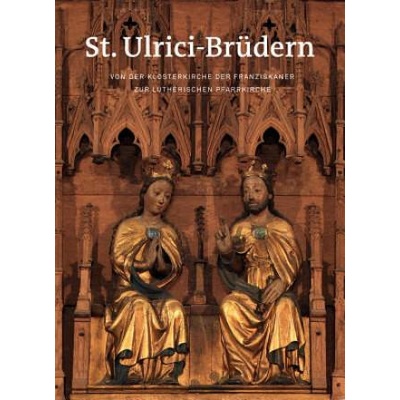 St. Ulrici-Brüdern | Heike Pöppelmann, Dieter Rammler, Braunschweigisches Landesmuseum, Evangelische Akademie Abt Jerusalem