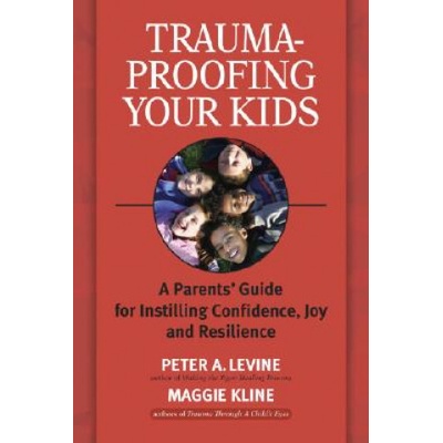 Trauma-Proofing Your Kids