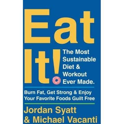 Eat It! | Jordan Syatt, Michael Vacanti