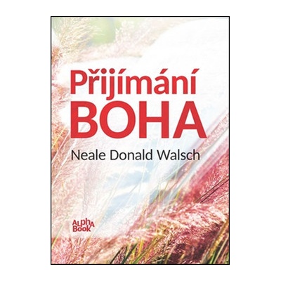 Přijímání Boha Neale Donald Walsch CZ