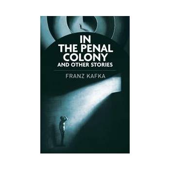 In the Penal Colony and Other Stories Franz Kafka