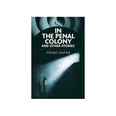 In the Penal Colony and Other Stories Franz Kafka