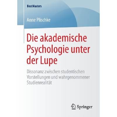 Die akademische Psychologie unter der Lupe - Plischke, Anne