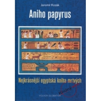 Aniho papyrus - Nejkrásnější egyptská kniha mrtvých