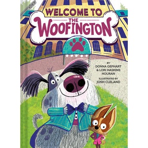 Welcome to the Woofington (the Woofington #1) | Lori Haskins Houran, Josh Cleland (ISBN: 9781419767623)