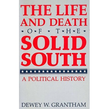 Image 1 of Life and Death of the Solid South | Dewey W. Grantham
