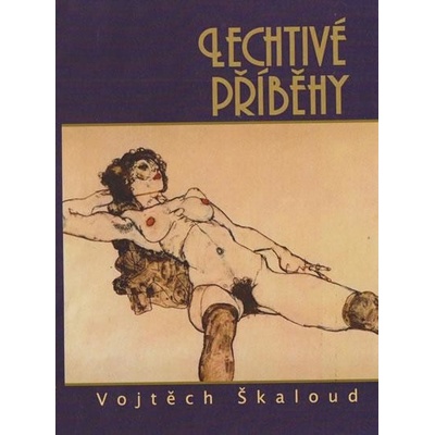 Lechtivé příběhy - Vojtěch Škaloud