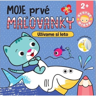 Moje prvé maľovanky Užívame si leto Bystré dieťa