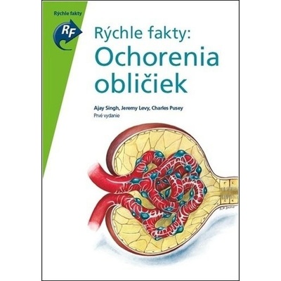 Rýchle fakty: Ochorenia obličiek - Ajay Singh; Jeremy Levy; Charles Pusey