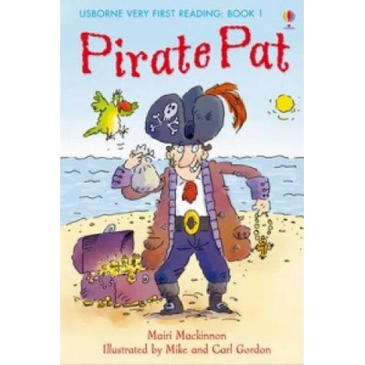 First Reading 1: Pirate Pat - M. Mackinnon, M. Gordon