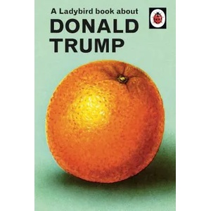 Ladybird Book About Donald Trump | Jason Hazeley (ISBN: 9780241422724)