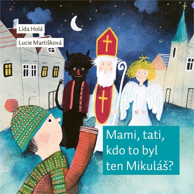 Mami, tati, kdo to byl ten Mikuláš? - Lída Holá
