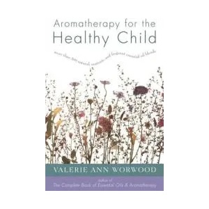 Aromatherapy for the Healthy Child (ISBN: 9781577310952)