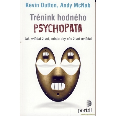 Trénink hodného psychopata - Kevin Dutton