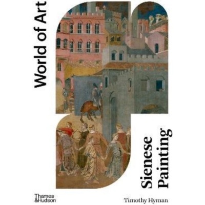 Sienese Painting - Timothy Hyman