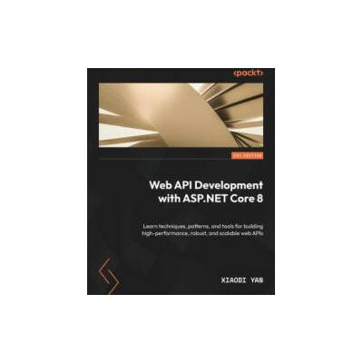 Web API Development with ASP. NET Core 8 | Xiaodi Yan