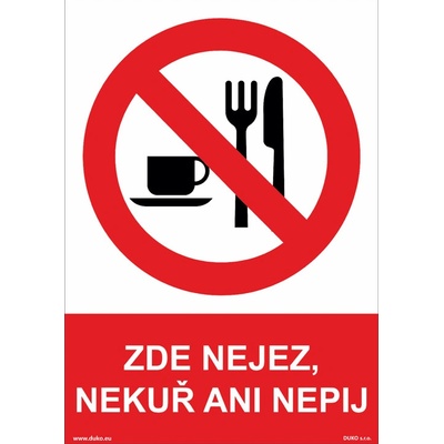 DUKO ZDE NEJEZ, NEKUŘ ANI NEPIJ Formát: 210 x 297 mm, Materiál: plast 5 mm, samolepící vinylová fólie