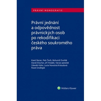 Zdeněk Kühn Právní jednání a odpovědnost právnických osob po rekodifikaci českého soukromého