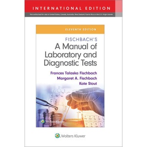 Fischbach's A Manual of Laboratory and Diagnostic Tests | Margaret Fischbach, Kate Stout (ISBN: 9781975174132)