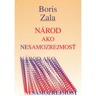 Národ ako nesamozrejmosť - Boris Zala