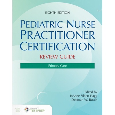 Pediatric Nurse Practitioner Certification Review Guide: Primary Care - Silbert-Flagg, JoAnne a Busch, Deborah W.