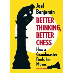 Better Thinking, Better Chess: How a Grandmaster Finds His Moves (ISBN: 9789056918071)