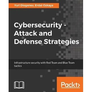 Cybersecurity ? ? ? Attack and Defense Strategies | Yuri Diogenes, Erdal Ozkaya (ISBN: 9781788475297)