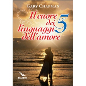 cuore dei cinque linguaggi dell'amore | Gary Chapman (2010)