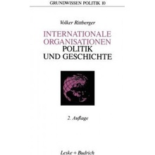 Internationale Organisationen -- Politik Und Geschichte