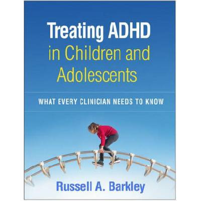 Treating ADHD in Children and Adolescents | Russell A. Barkley