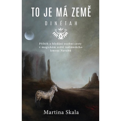 To je má země - Dinétah - Martina Skala