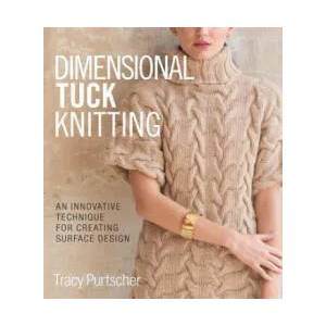 Dimensional Tuck Knitting | Tracy Purtscher (ISBN: 9781942021674)