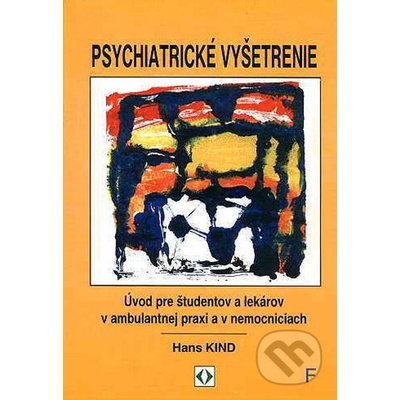 Psychiatrické vyšetrenie - Hans Kind