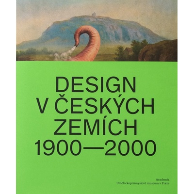Design v českých zemích 1900 - 2000