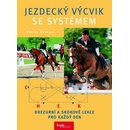 Jezdecký výcvik se systémem - Drezurní a skokové lekce pro každý den - Radloff Stefan