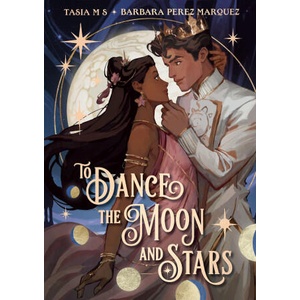 To Dance the Moon and Stars (a Graphic Novel) | Barbara Perez Marquez (ISBN: 9780593809181)